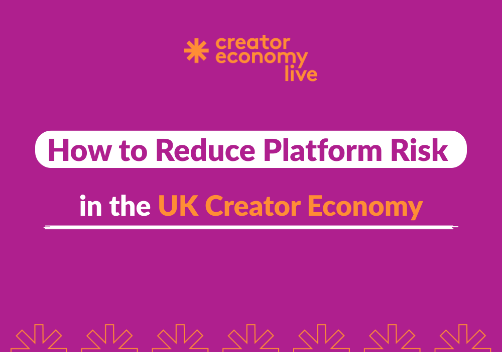 An image of the blog title: How to Reduce Platform Risk in the UK Creator Economy